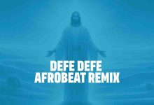 Team Eternity Ghana – Defe Defe (Afrobeat Remix)