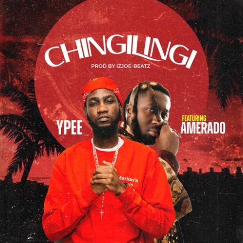 Ypee ft. Amerado – Chingilingi