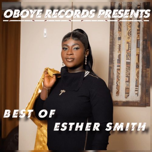 DJ Oboye - Best Of Esther Smith (Gospel Mix 2025)