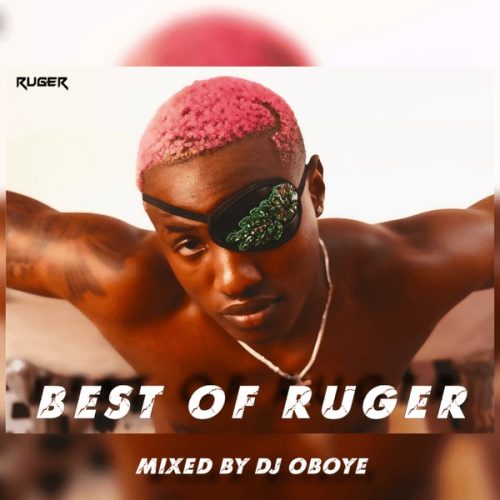 DJ Oboye - Best Of Ruger Mixtape