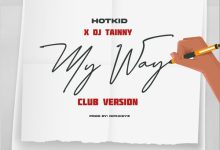 Hotkid - My Way ft. DJ Tainny