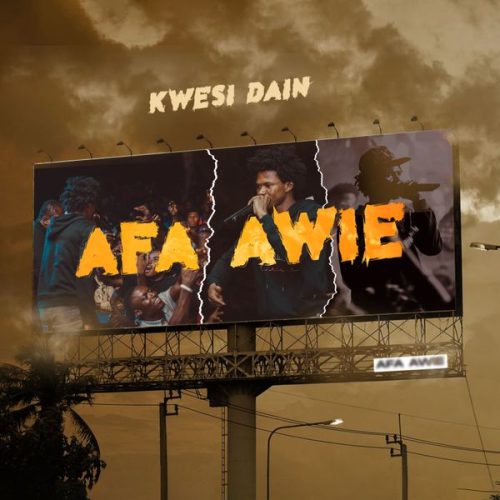 Kwesi Dain – Afa Awie