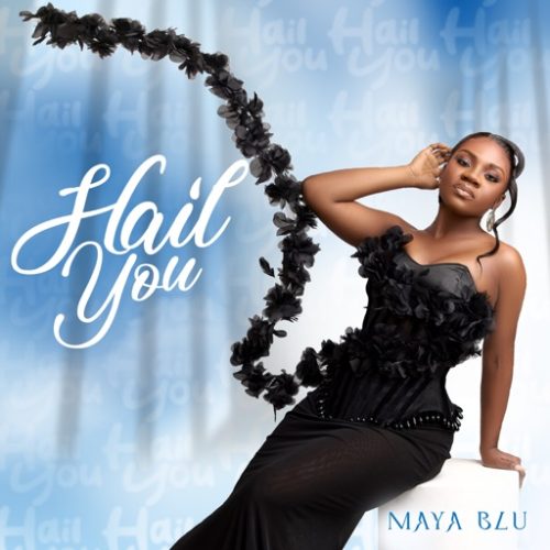 Maya Blu – Hail You