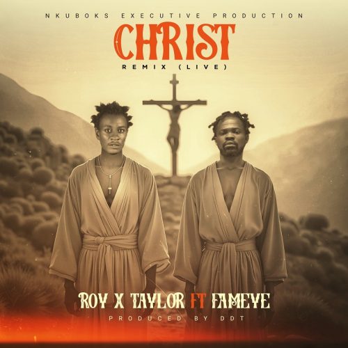 Roy X Taylor ft. Fameye – Christ Remix (Live)