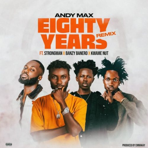 Andy Max - Eighty Years (Remix) ft. Strongman & Banzy Banero