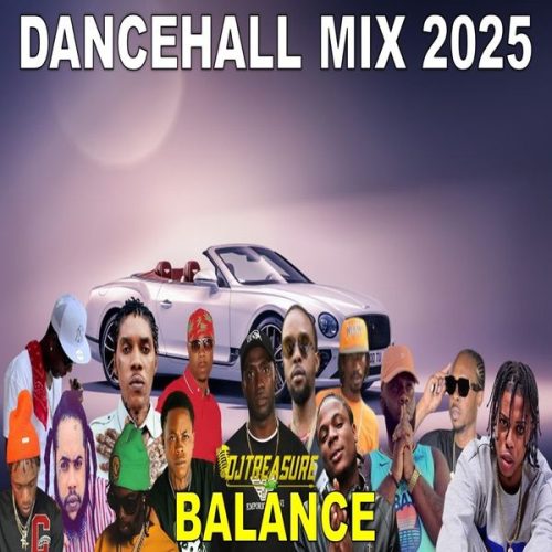 DJ Treasure - Dancehall Mix 2025 (Balance)