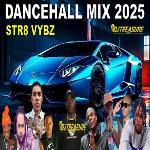 DJ Treasure - Str8 Vybz Dancehall Mix 2025