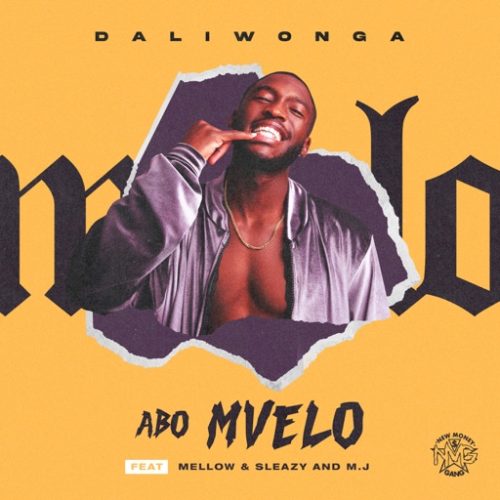 Daliwonga – Abo Mvelo ft. Mellow & Sleazy And M.J