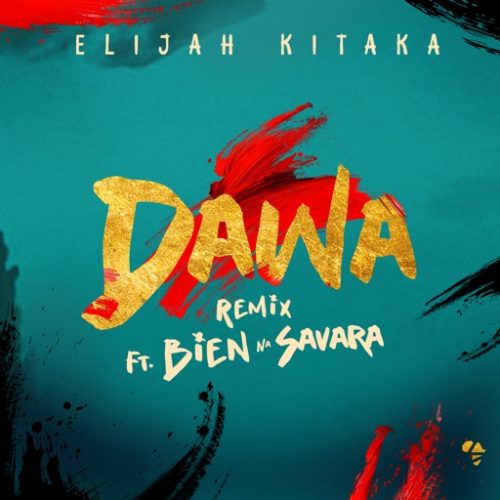 Elijah Kitaka ft. Bien & Savara - Dawa (Remix)