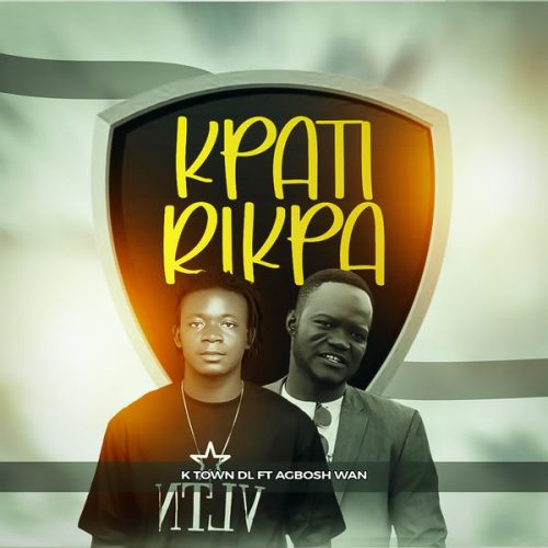 K Town DL - Kpatirikpa ft. Agbosh