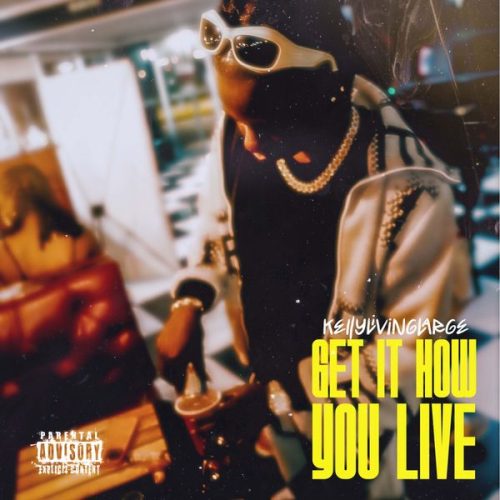 Kellylivinglarge - Get It How You Live