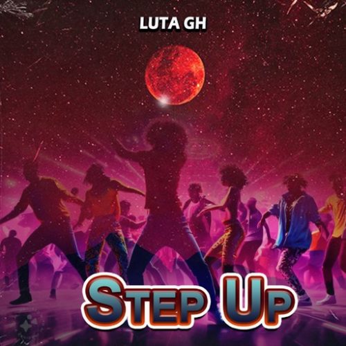 Luta Gh - Step Up