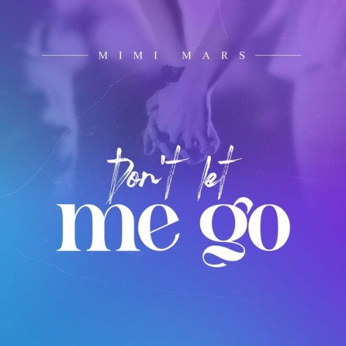 Mimi Mars - Don't Let Me Go