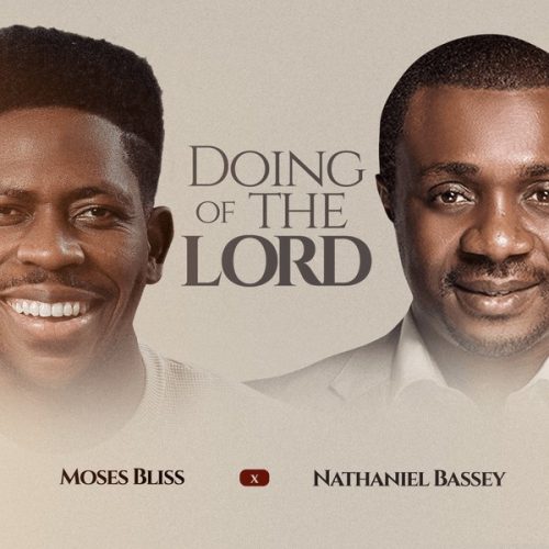 Moses Bliss ft. Nathaniel Bassey - Doing Of The Lord