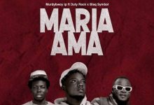 Murdybwoy ip - Maria Ama ft. Duty Rocks & Blaq Symbol