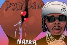 Naira Marley - Pxy Drip