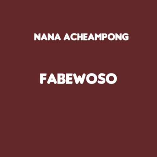 Nana Acheampong - Fabewoso