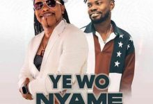 Nana Acheampong - Yewo Nyame ft. Fameye