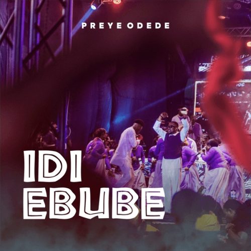 Preye Odede - Idi Ebube