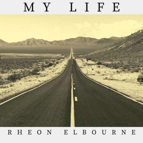 Rheon Elbourne - My Life