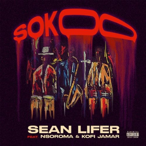 Sean Lifer - Sokoo ft. Nsoroma & Kofi Jamar