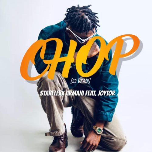 Starflexx Armani - Chop ft. Joytor