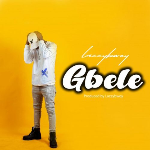 Lazzybwoy - Gbele cover art
