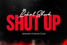 Lokal Shock - Shut Up (Sarkodie Violence Cover) cover art