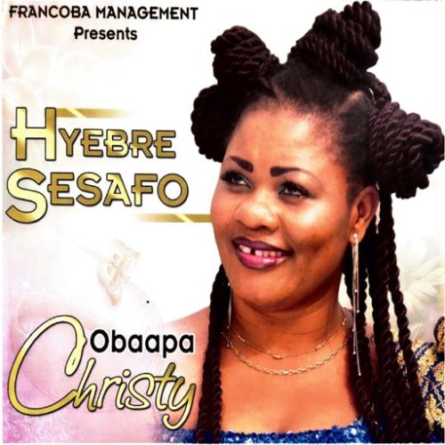 Obaapa Christy - Hyebre Sesafo Album Cover Artwork