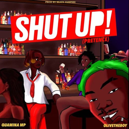 Quamina MP – Shut Up (Pretense) ft. Olivetheboy cover art