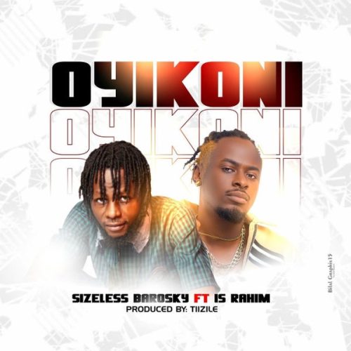 Sizeless Barosky - OYIKONI ft. IsRahim cover art