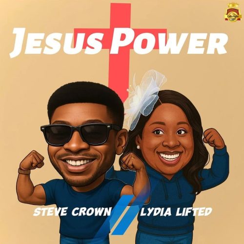 Steve Crown – Jesus Power ft. Lydia Lifted cover art