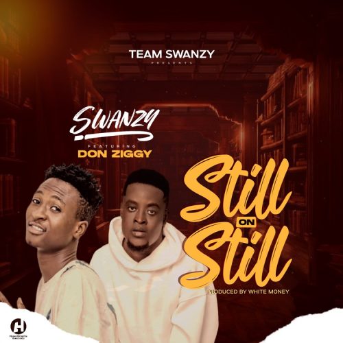 Swanzy - Still On Still ft. Don Ziggy cover art