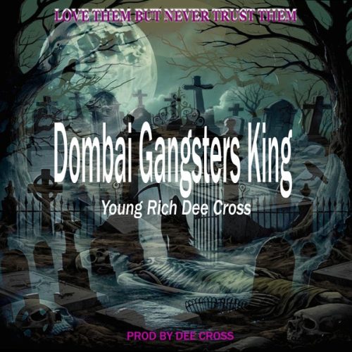 Young Rich Dee Cross - Dombai Gangsters King cover art