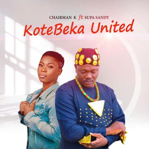 Chairman K – Kotebeka United ft. Supa Sandy
