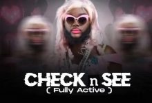 DJ Azonto – Check n See (Fully Active)