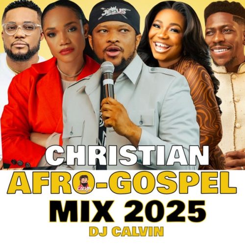 DJ Calvin - Afro Gospel Mix (Christian Party Mix 2025)