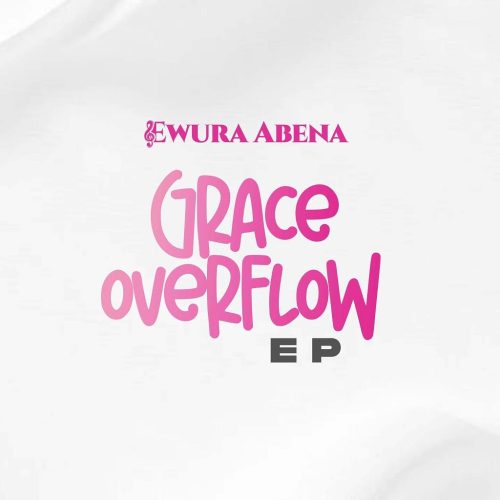 Ewura Abena – Grace Oveflow EP cover art