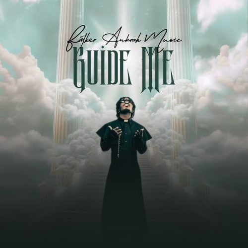 Father Ankrah – Guide Me