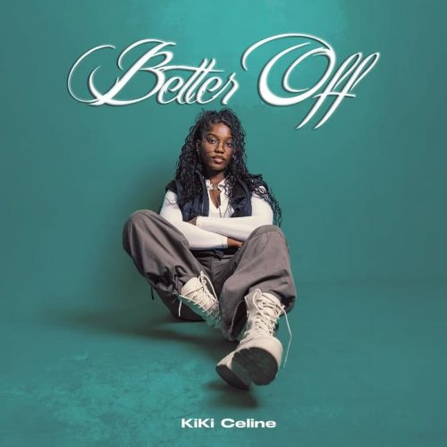 KiKi Celine – Better Off