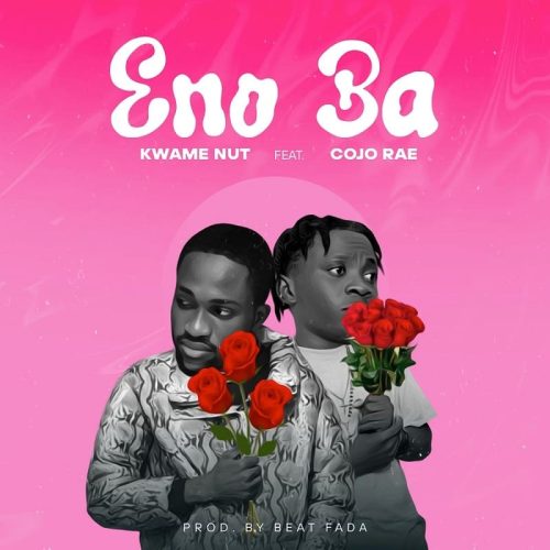 Kwame Nut – Eno Ba ft. Cojo Rae cover art