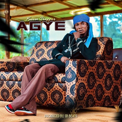 Kwesi Trapper - Agye