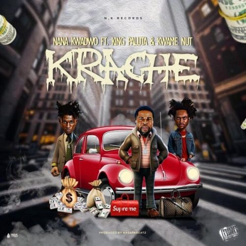 Nana Kwadwo – Krache (Remix) ft. King Paluta & Kwame Nut