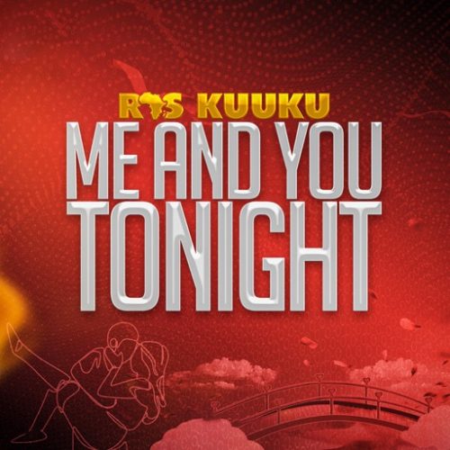 Ras Kuuku - Me And You Tonight