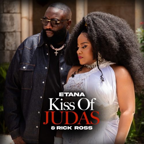 Rick Ross & Etana - Kiss Of Judas