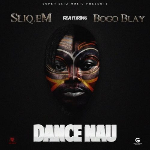 Sliq.Em – Dance Nau ft. Bogo Blay