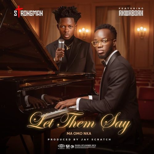 Strongman – Let Them Say ft. Akwaboah cover art