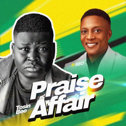 Tosin Bee - Praise Affair ft. BBO