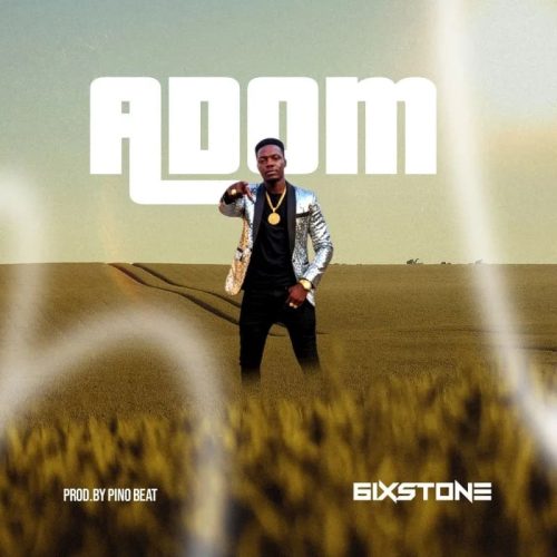 6ixstones – Adom