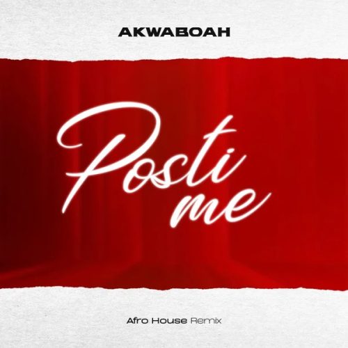 Akwaboah - Posti Me